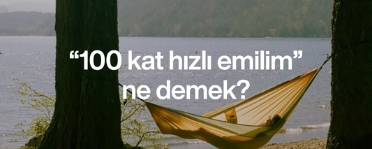 "Yüz kat hızlı emilim" ne demek?